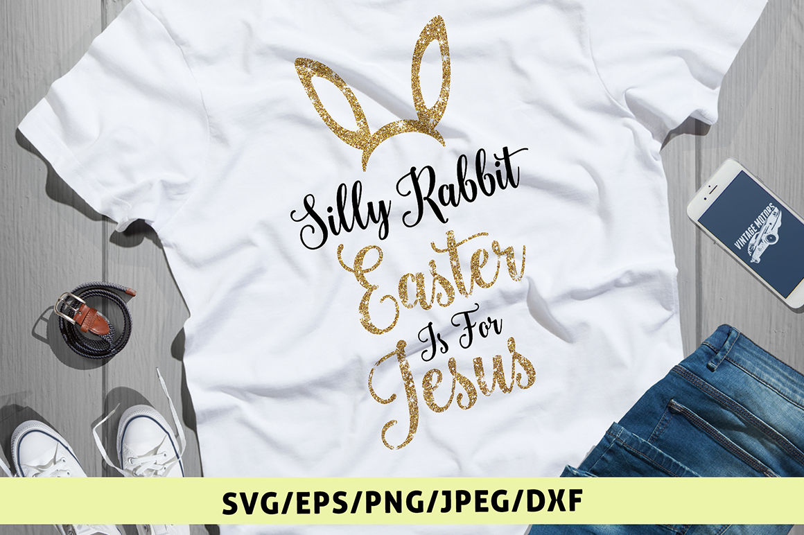 Silly Rabbit Easter Is For Jesus Svg Cut File By Coralcuts Thehungryjpeg Com