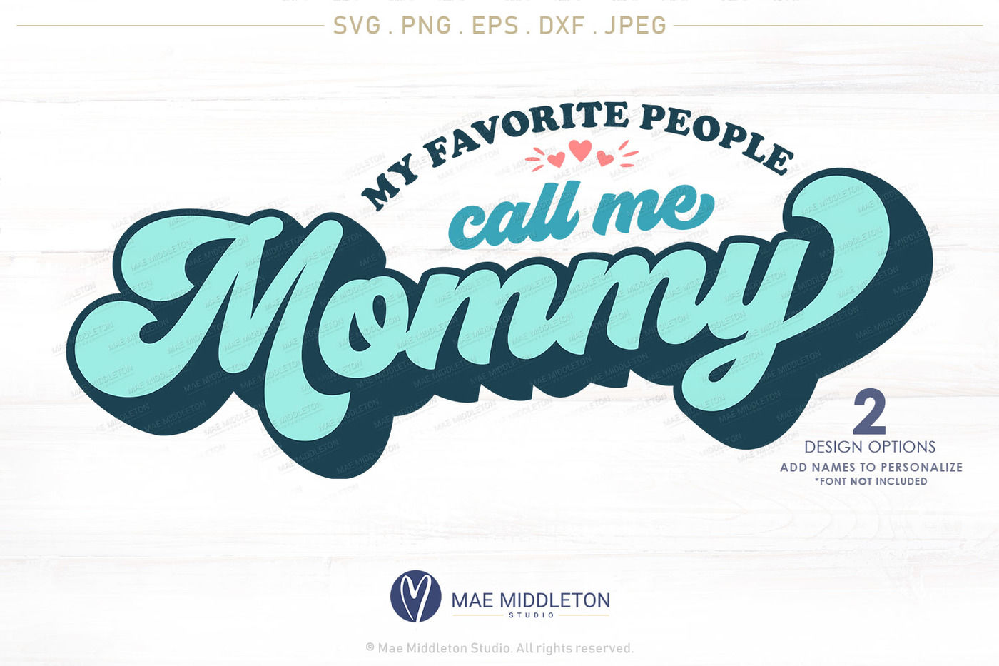 My Favorite People Call Me Mommy Printable Cut File By Mae Middleton Studio Thehungryjpeg Com