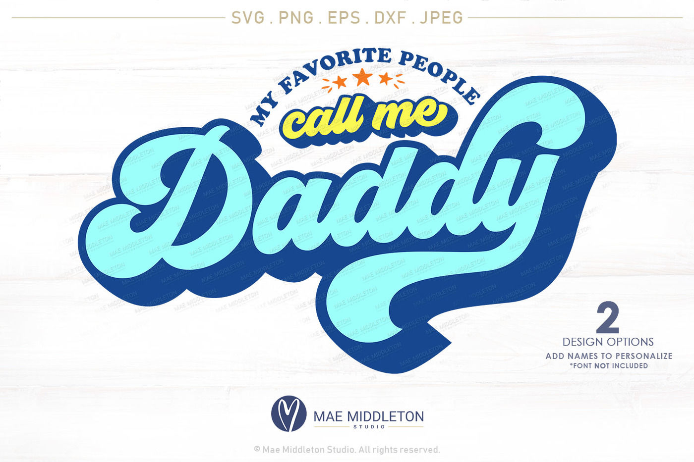 My Favorite People Call Me Daddy Dad Svg Printable Jpeg Eps By Mae Middleton Studio Thehungryjpeg Com