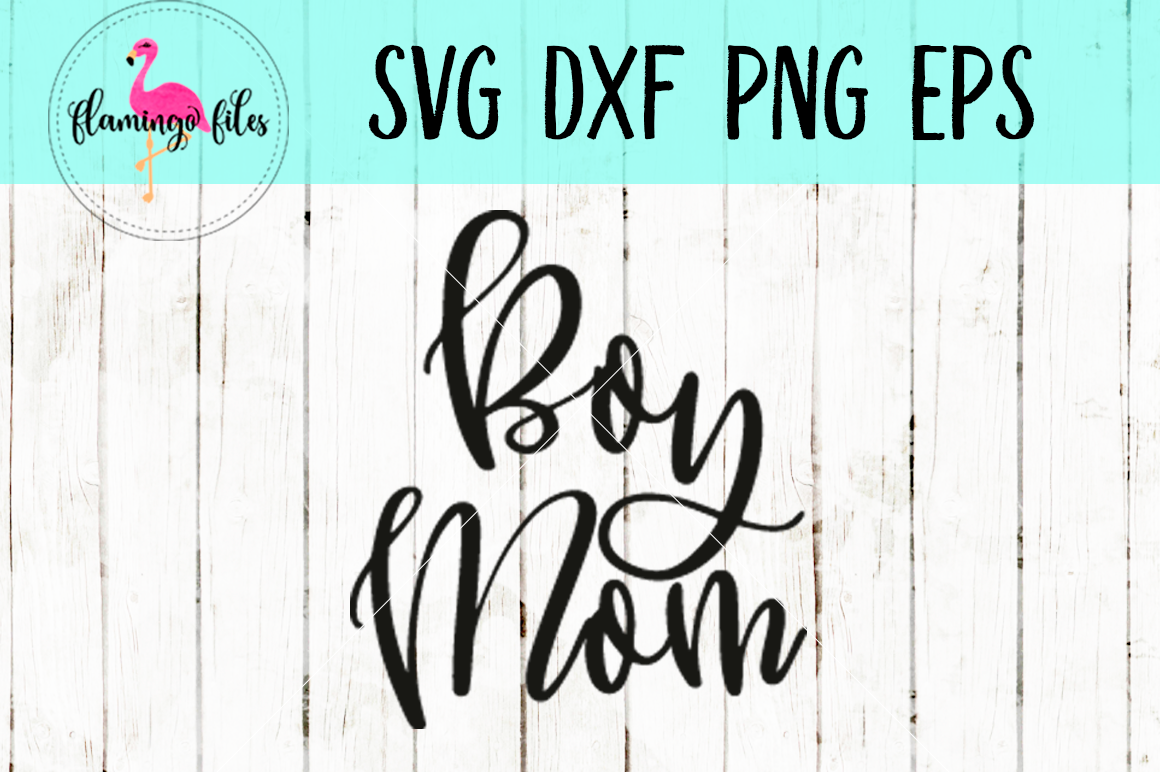 Boy Mom SVG, DXF, PNG, EPS Cut File By Flamingo Files ...