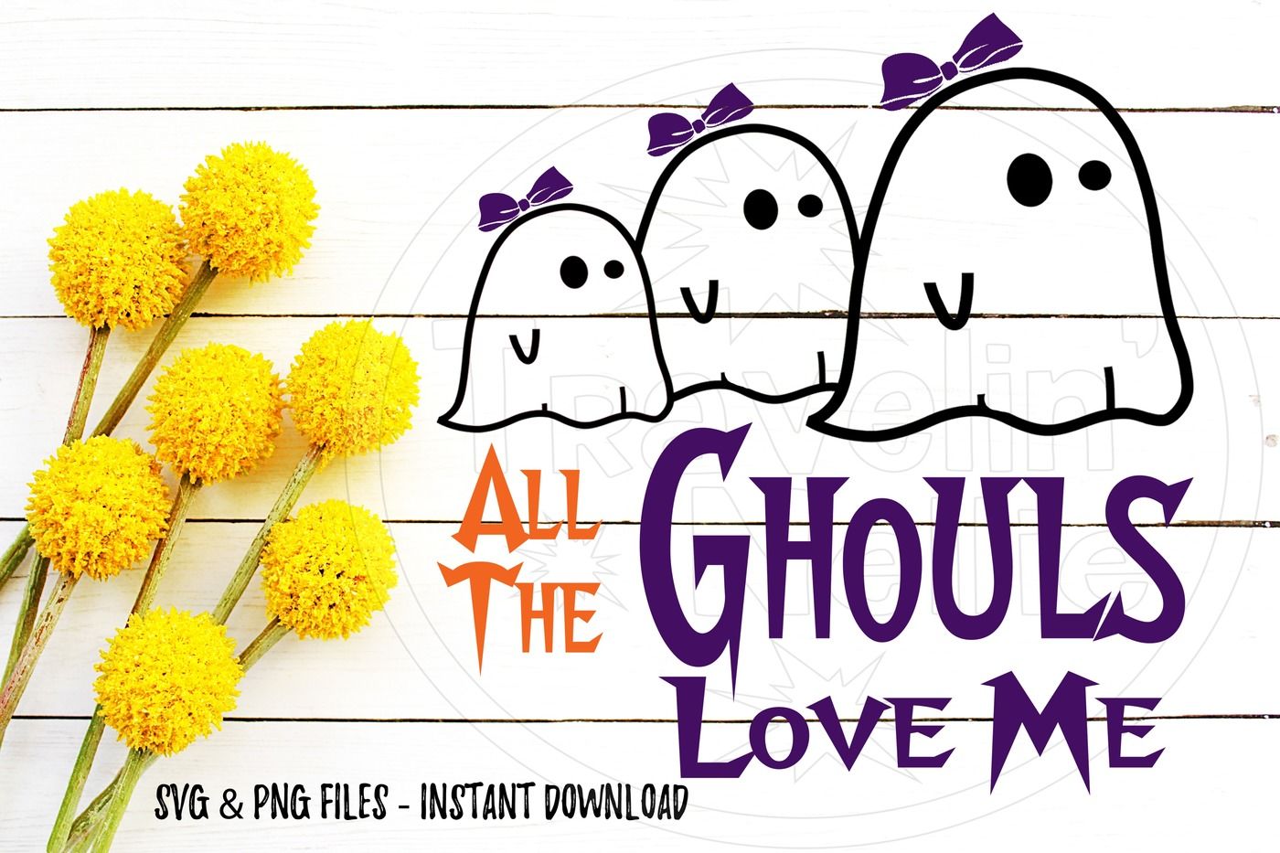 Download All The Ghouls Love Me Halloween SVG Print Cut Image File Cameo Cricut By Travelin' Nellie ...