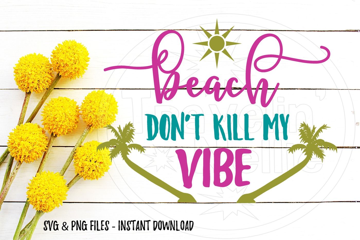 Beach Don't Kill My Vibe SVG PNG Image For Cutting Machines Cricut Cam