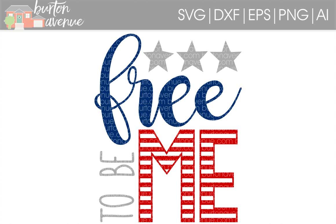 Free To Be Me Patriotic Svg Cut File By Burton Avenue Thehungryjpeg Com