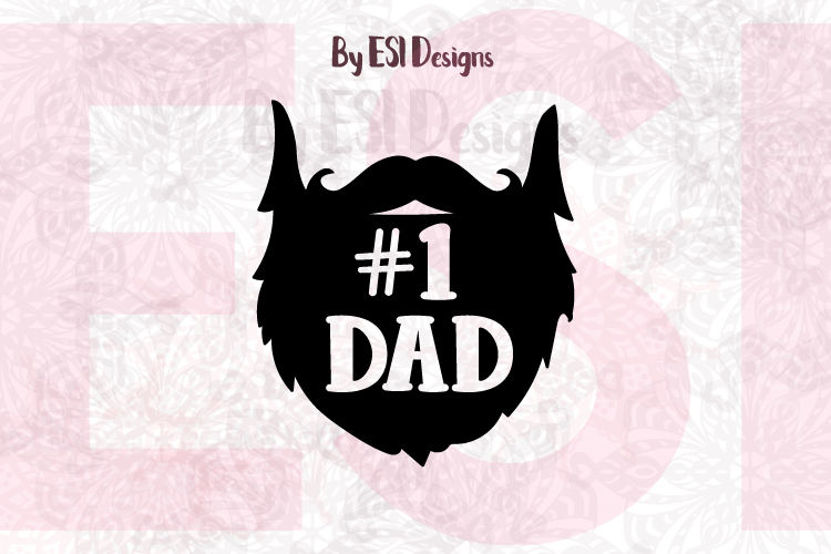Download Number 1 Dad Beard Design | SVG, DXF, EPS & PNG By ESI ...