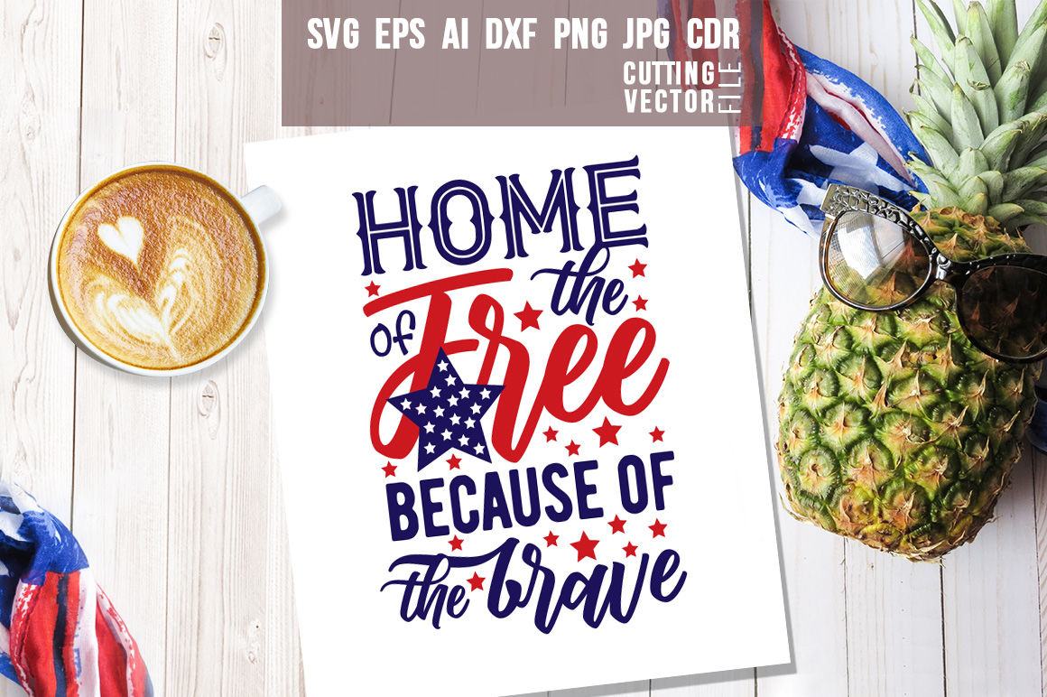 Download Home of the free because of the brave - svg, eps, ai, dxf ...