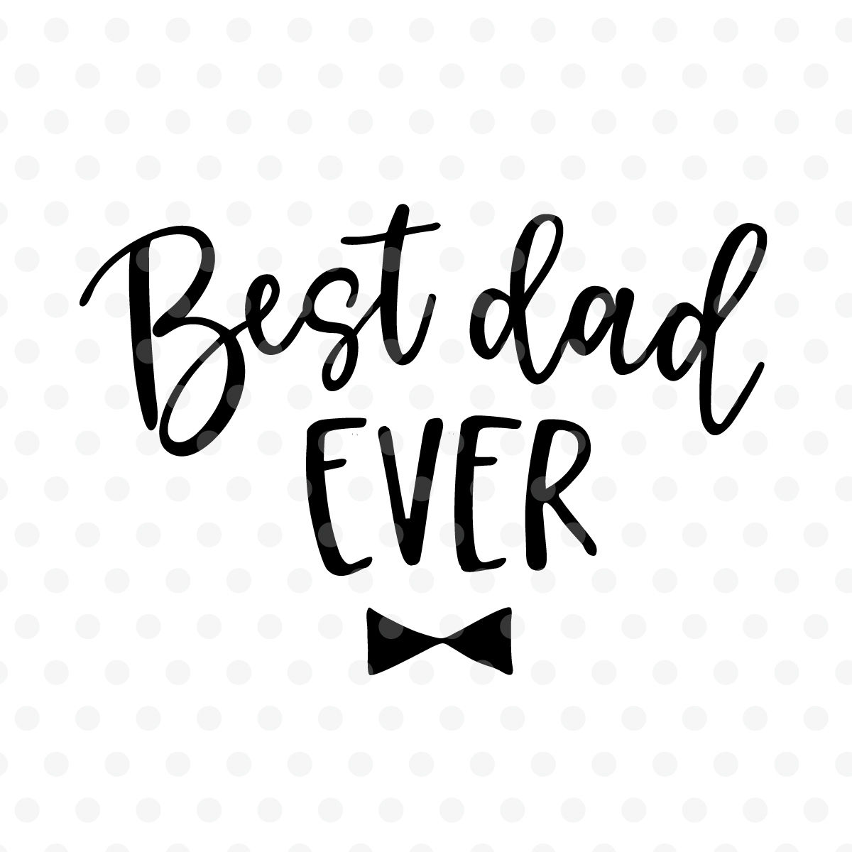 Best Dad Ever Svg Eps Png Dxf By Tabita S Shop Thehungryjpeg Com