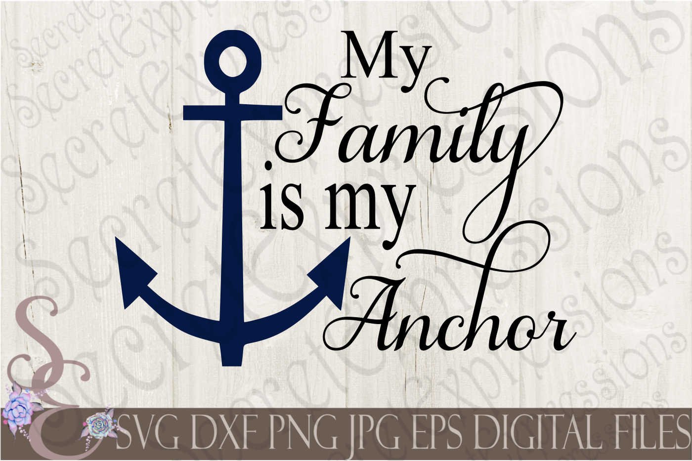 Download My Family Is My Anchor Svg By Secretexpressionssvg Thehungryjpeg Com