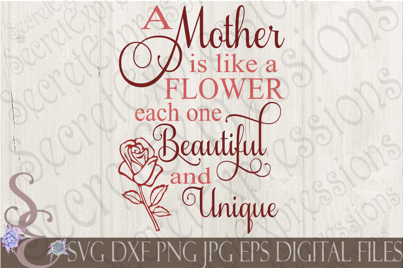 A Mother is like a flower each one beautiful and unique SVG By