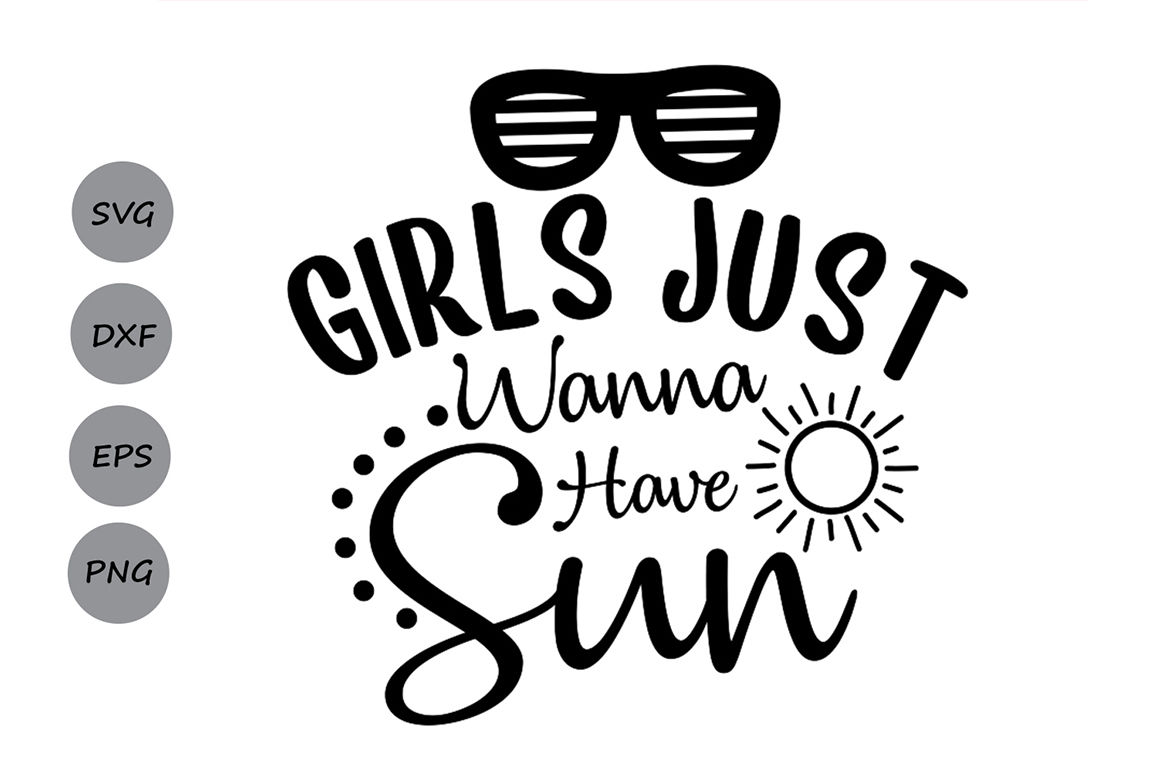 Girls Just Wanna Have Sun Svg Summer Svg Beach Svg Sun Svg By Cosmosfineart Thehungryjpeg Com
