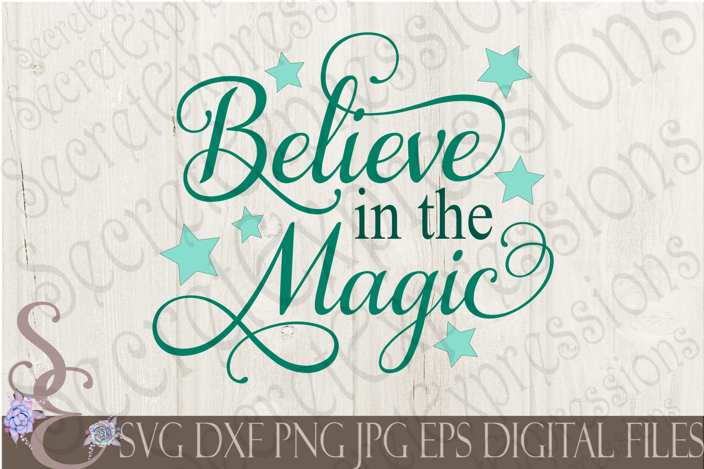Believe In The Magic Svg By Secretexpressionssvg Thehungryjpeg Com