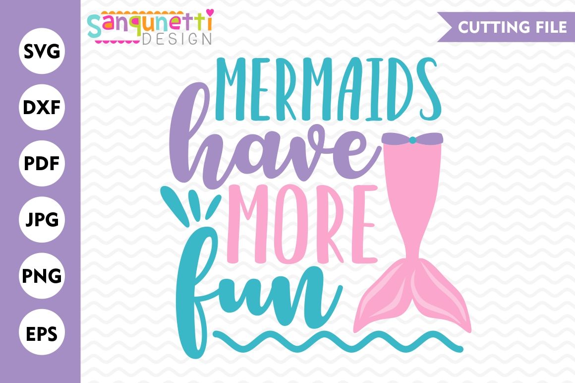 Mermaids Have More Fun Svg Mermaid Svg Mermaid Lettering By Sanqunetti Design Thehungryjpeg Com