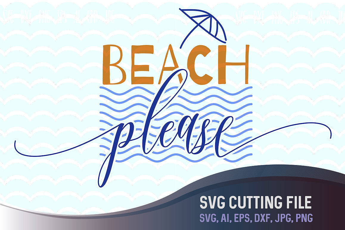 Download Beach Please Svg Summer Svg Ocean Svg By Dreamer S Designs Thehungryjpeg Com
