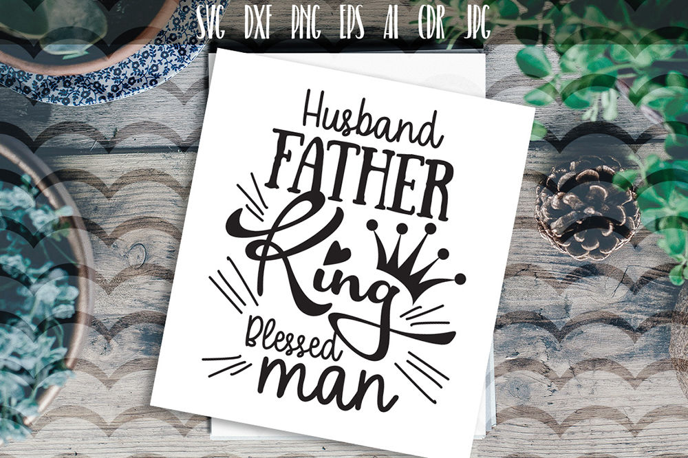 Husband Father King Slogan SVG, Fathers Day Gift. By ...