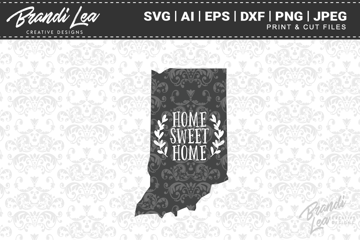 Download Indiana Home Sweet Home State Map SVG Cut Files By Brandi Lea Designs | TheHungryJPEG.com