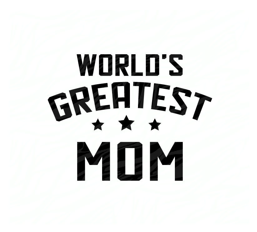 The Greatest Mother in the World”