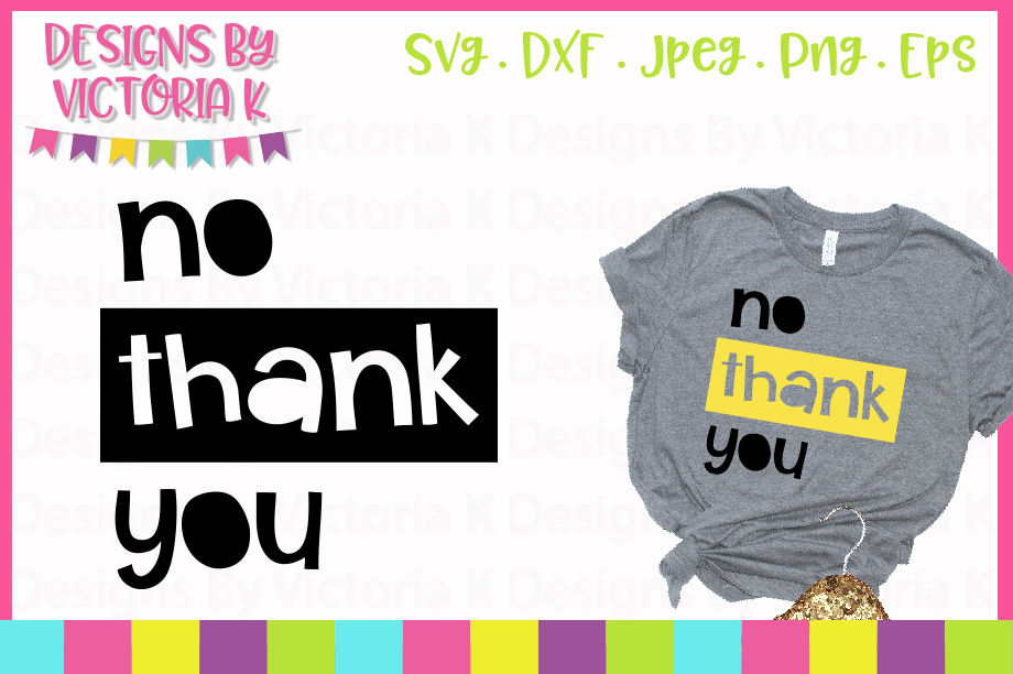 No Thank You Adult Slogan Svg Dxf Png Cut File By Designs By Victoria K Thehungryjpeg Com