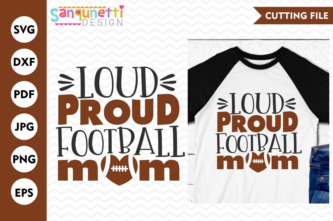 Download Loud proud football mom, football svg, sports, SVG, DXF By Sanqunetti Design | TheHungryJPEG.com