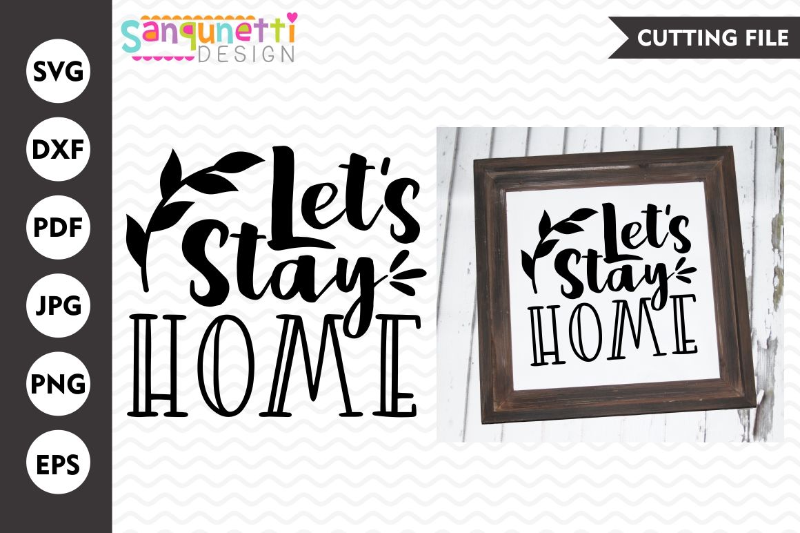 Download Let's stay home SVG, Farmhouse SVG, rustic SVG, home svg By Sanqunetti Design | TheHungryJPEG.com