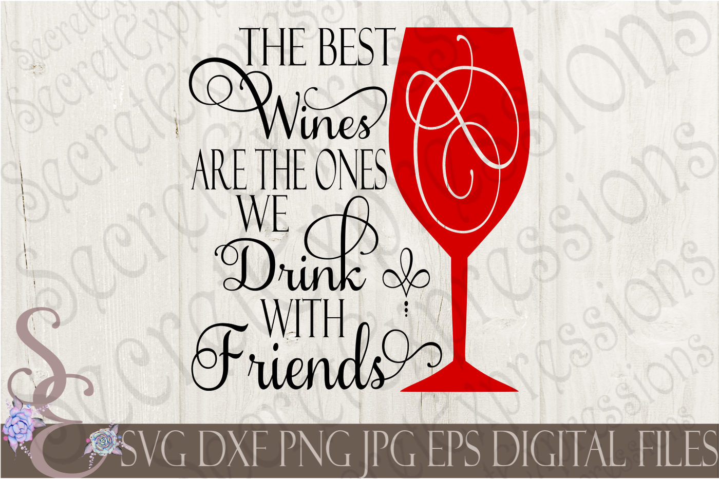 The Best Wines Are The Ones We Drink With Friends By ...