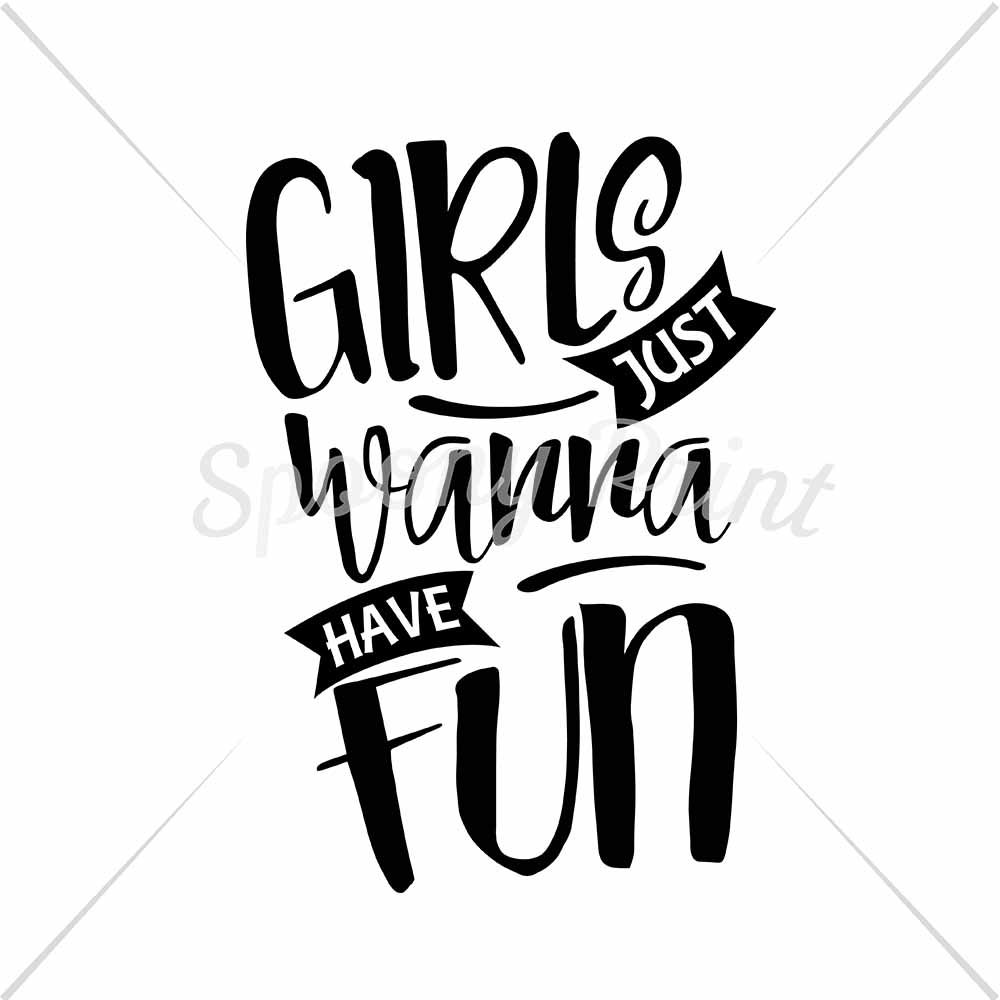 Girls Just Wanna Have Fun By Spoonyprint Thehungryjpeg Com