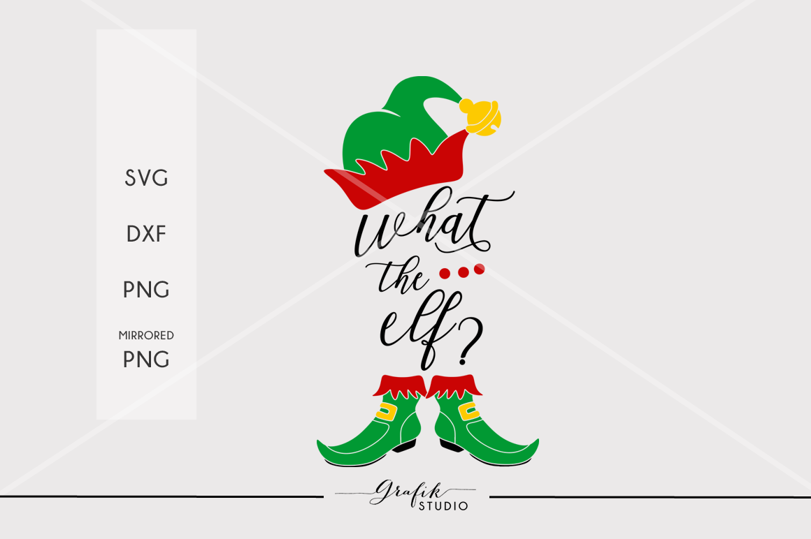 What The Elf Christmas Svg File Dxf File Png File By Grafikstudio Thehungryjpeg Com