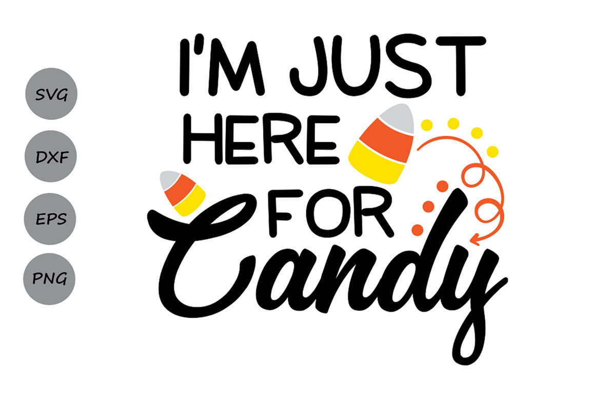 Halloween svg, I'm just here for candy svg, trick or treat svg. By