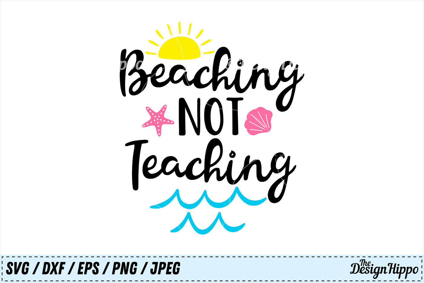 Download Beaching Not Teaching Svg Vacation Summer Beach Svg Png Cut File By The Design Hippo Thehungryjpeg Com