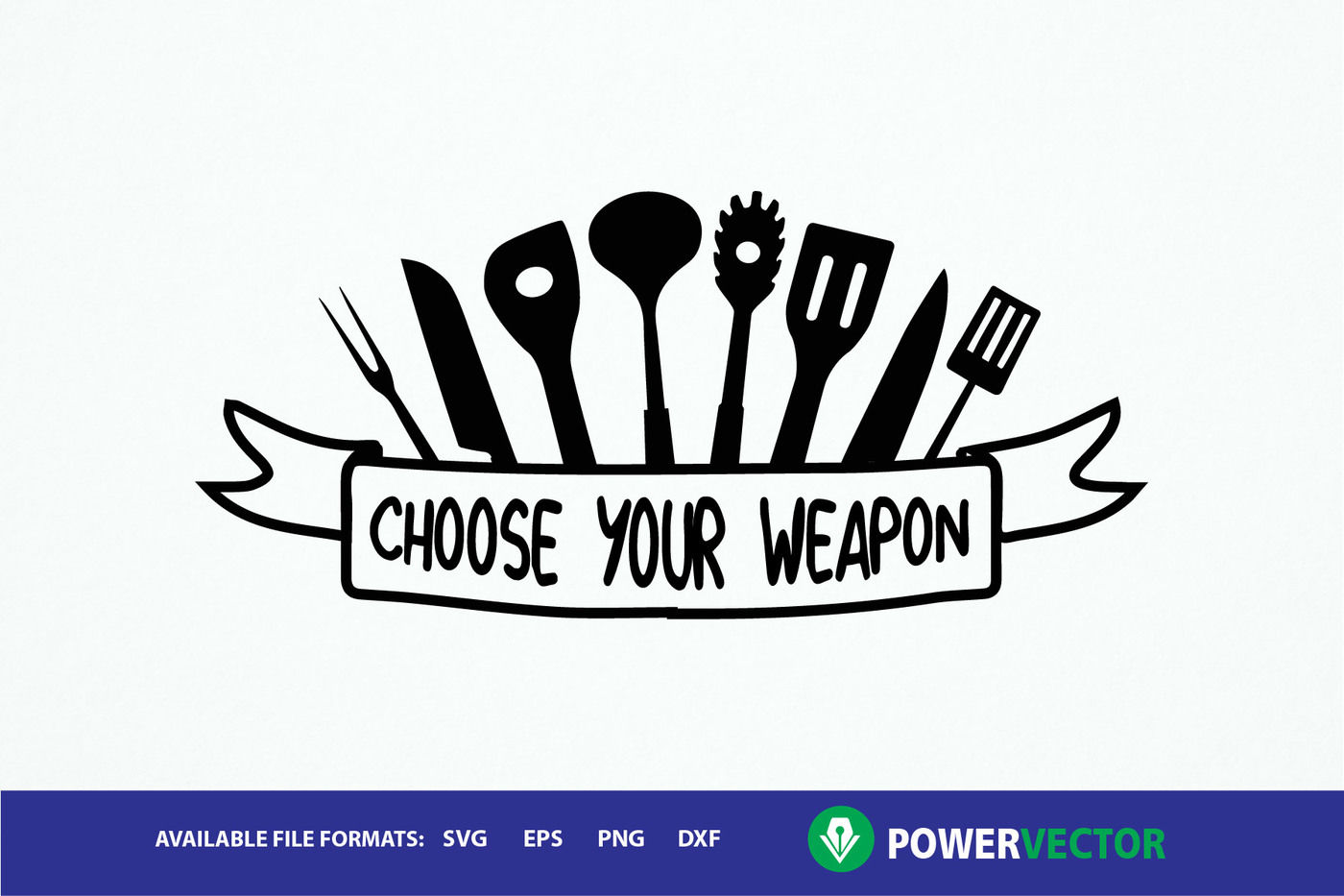 Choose Your Weapon, Funny Kitchen Sign SVG, Kitchen Decor