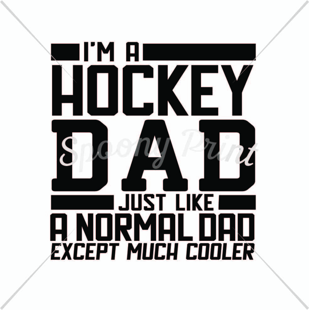 Download Hockey Dad Much Cooler By Spoonyprint Thehungryjpeg Com