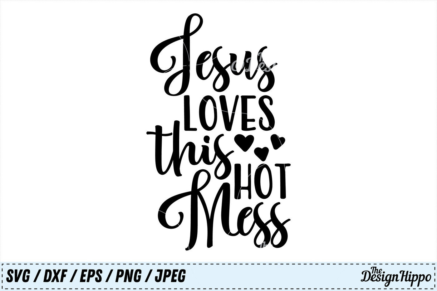 Jesus Loves This Hot Mess Svg Christian Svg Jesus Svg Mom Svg Png By The Design Hippo Thehungryjpeg Com