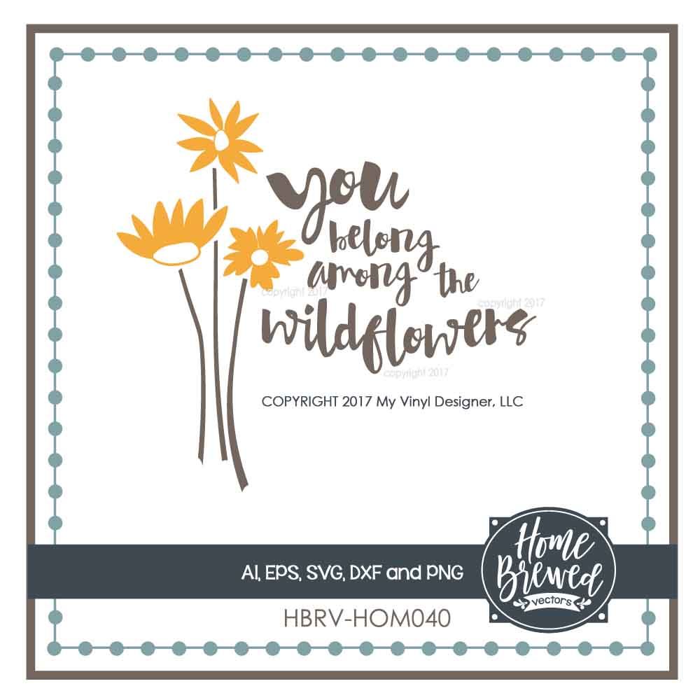 Download You Belong Among The Wildflowers SVG Cut File - Wildflower ...