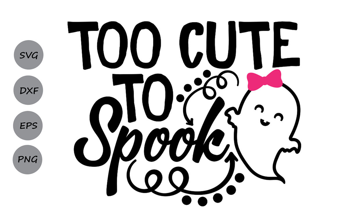 Too Cute To Spook. Halloween Slogan with Cute Ghost Stock Vector -  Illustration of cute, celebration: 199194930