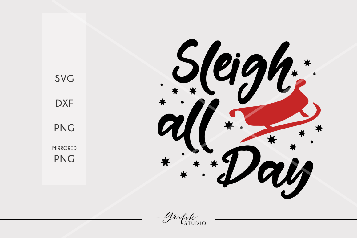 Sleigh All Day Christmas Svg File Dxf File Png File By Grafikstudio Thehungryjpeg Com