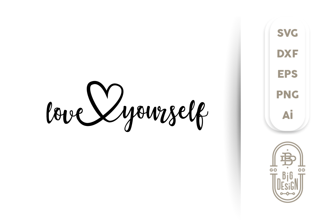 Download Svg Cut File Love Yourself By Big Design Thehungryjpeg Com