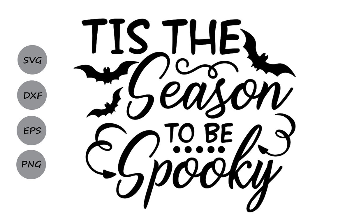 Tis The Season To Be Spooky Svg Halloween Svg Bat Svg Spooky Svg By Cosmosfineart Thehungryjpeg Com