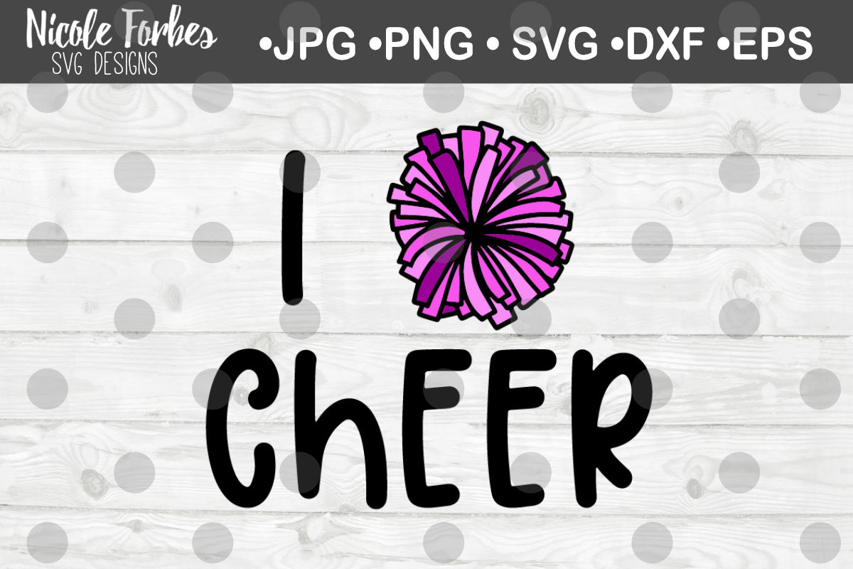 I Love Cheer SVG Cut File By Nicole Forbes Designs | TheHungryJPEG.com