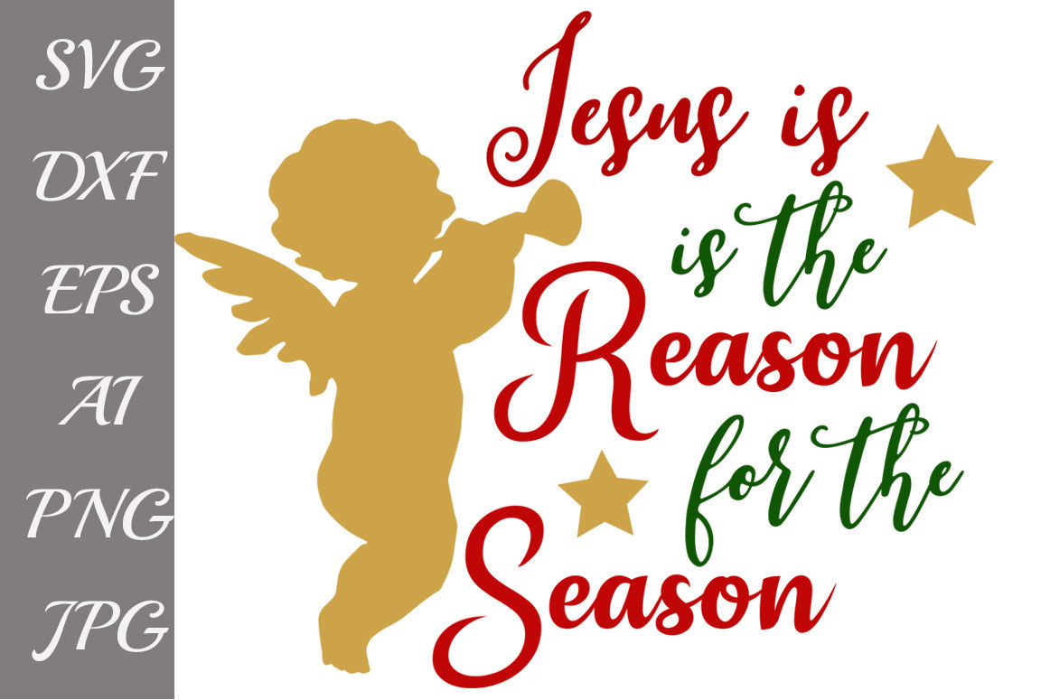 Jesus Is The Reason Svg Jesus Svg Christmas Svg Dxf Christmas By Prettydesignstudio Thehungryjpeg Com