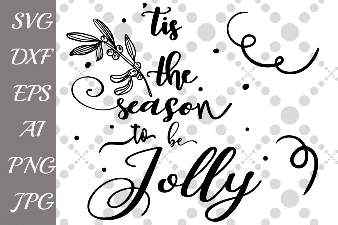 Tis The Season To Be Jolly Svg Christmas Svg Holiday Svg By Prettydesignstudio Thehungryjpeg Com