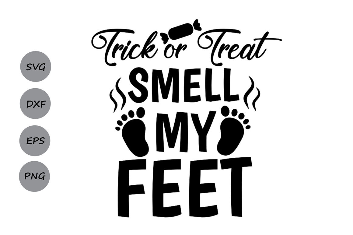 Trick Or Treat Smell My Feet Svg Halloween Svg Halloween T Shirt By Cosmosfineart Thehungryjpeg Com
