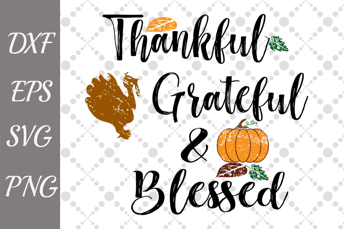 Grateful Thankful Blessed Svg Thanksgiving Svg Turkey Svg By Prettydesignstudio Thehungryjpeg Com