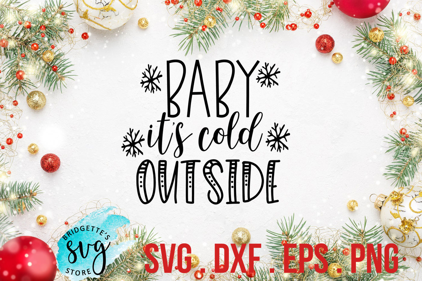 Download Baby it's Cold Outside SVG, DXF, PNG, EPS File By Bridgettes SVG Store | TheHungryJPEG.com