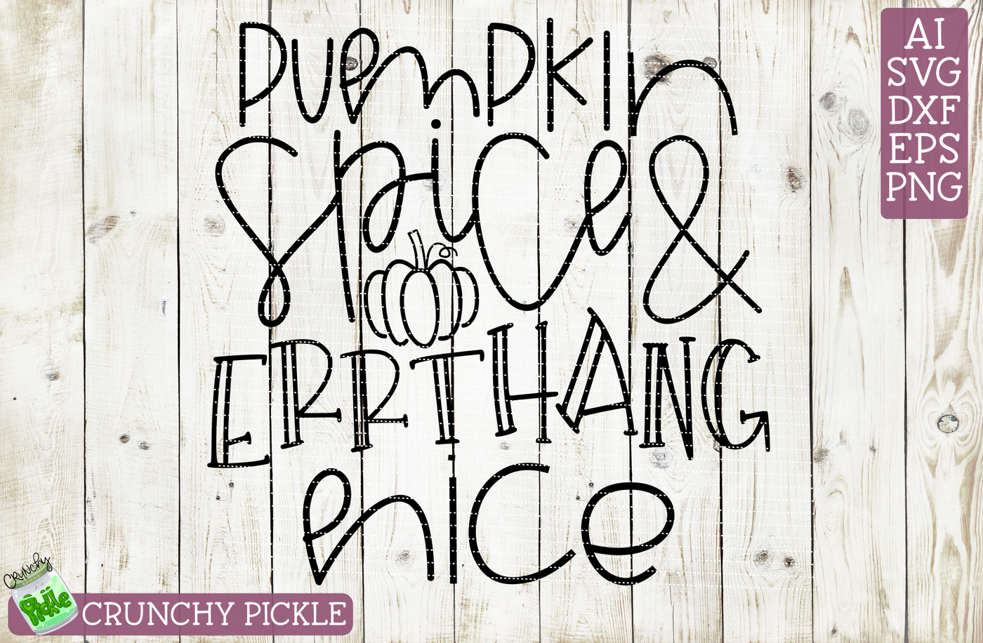 Pumpkin Spice Errthang Nice Svg By Crunchy Pickle Thehungryjpeg Com