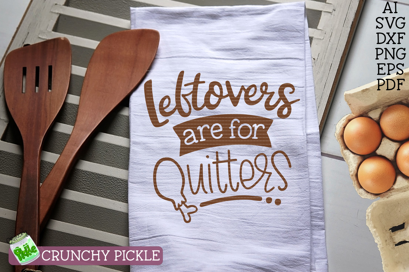 Leftovers Are For Quitters Svg By Crunchy Pickle Thehungryjpeg Com