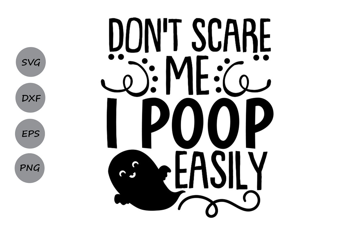 Download Don T Scare Me I Poop Easily Svg Halloween Svg Baby Svg Newborn Svg By Cosmosfineart Thehungryjpeg Com PSD Mockup Templates