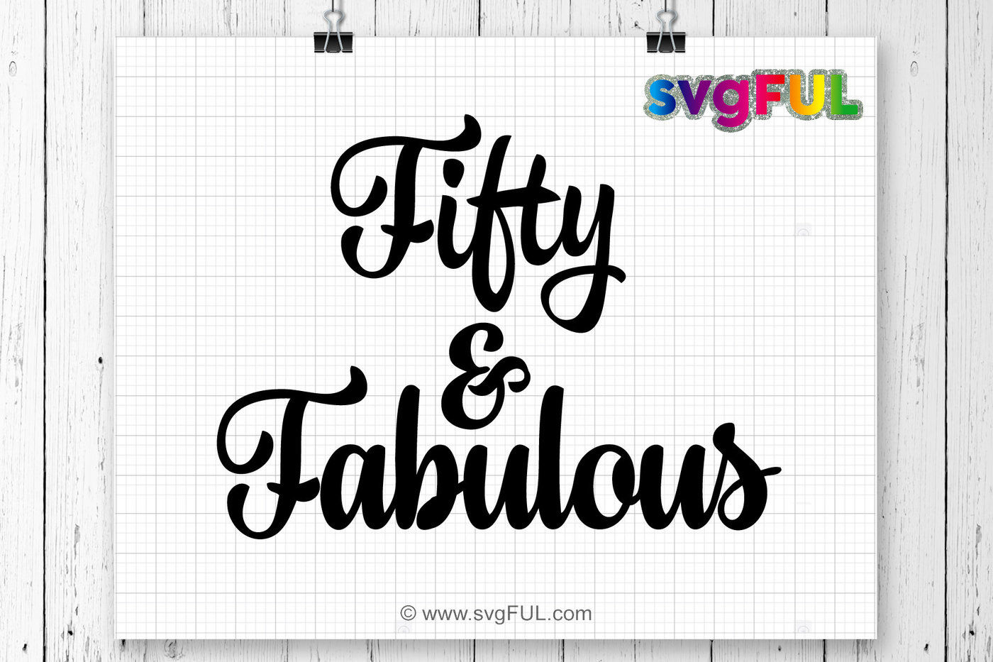 Download Fifty and Fabulous Birthday SVG, 50th Birthday, Dxf Silhouette Studio By svgFUL | TheHungryJPEG.com