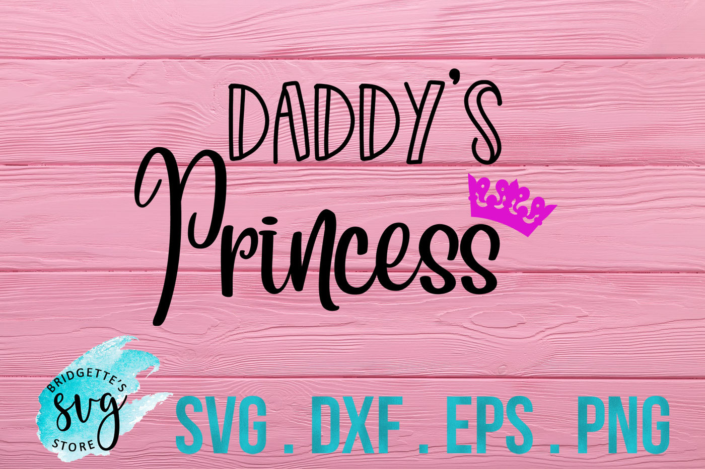 Download Daddy's Princess SVG, DXF, PNG, EPS File Cricut Silhouette ...
