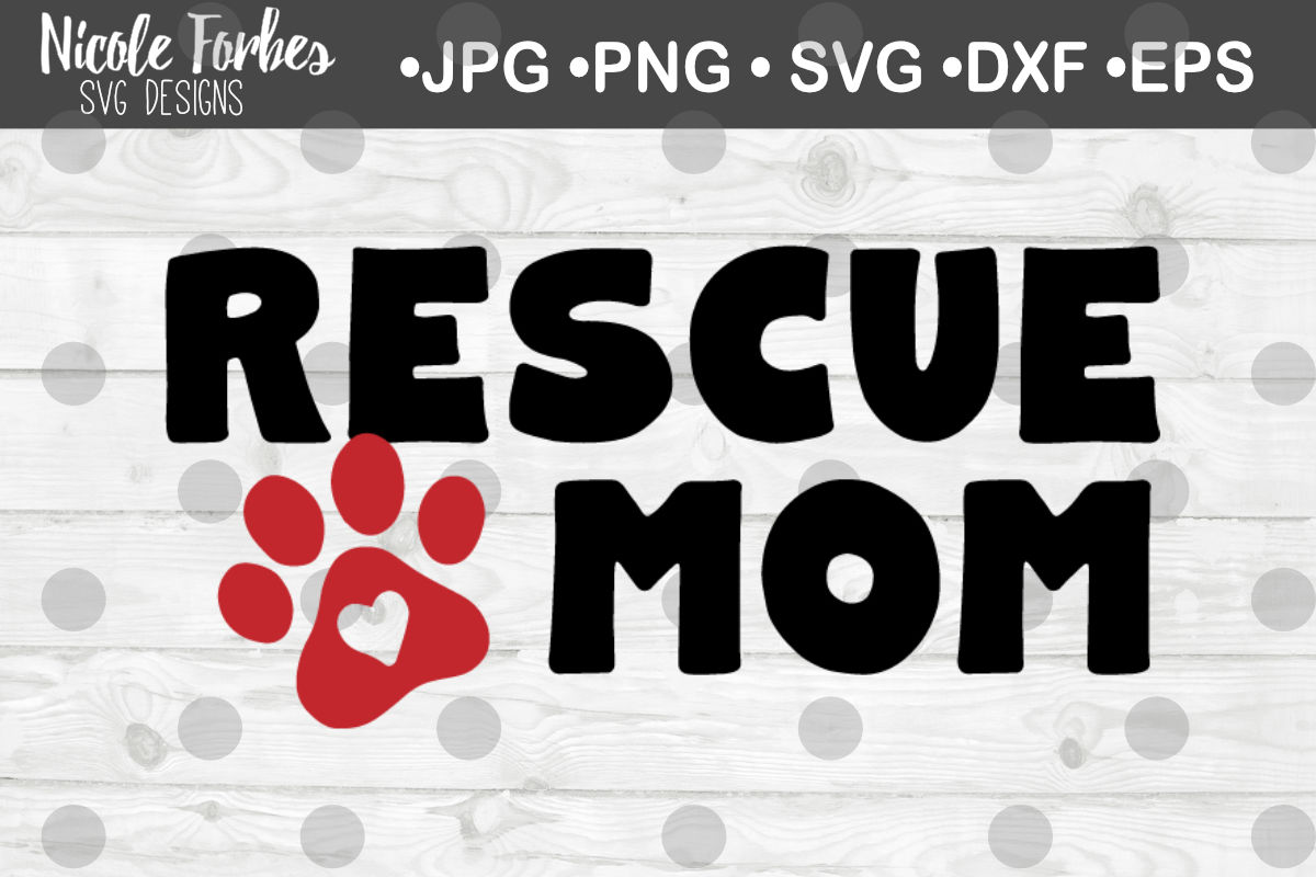 Download Rescue Mom SVG Cut File By Nicole Forbes Designs ...