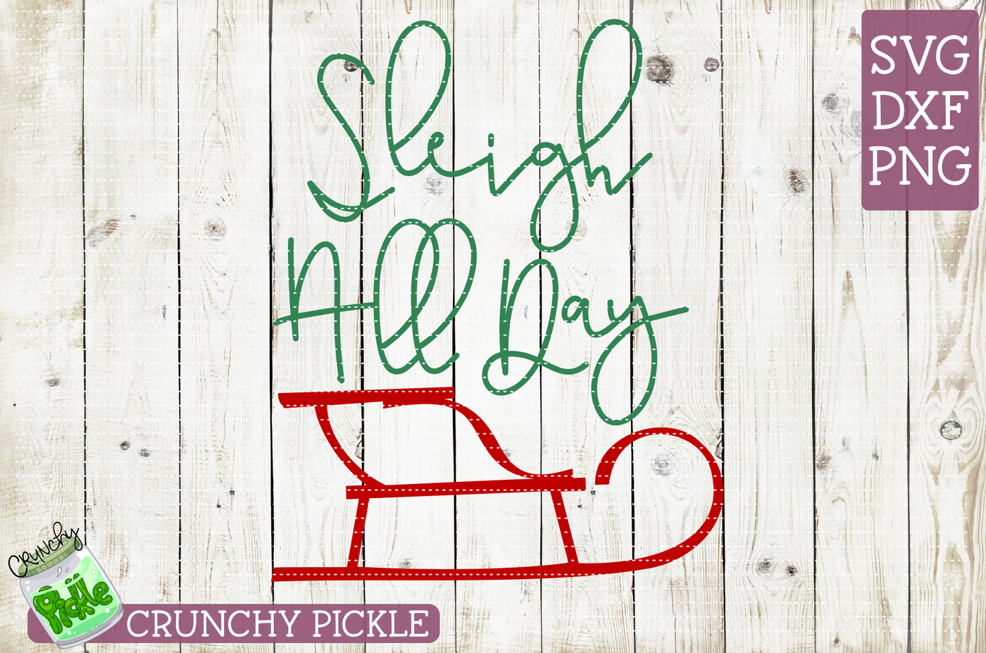 Sleigh All Day Christmas Svg By Crunchy Pickle Thehungryjpeg Com