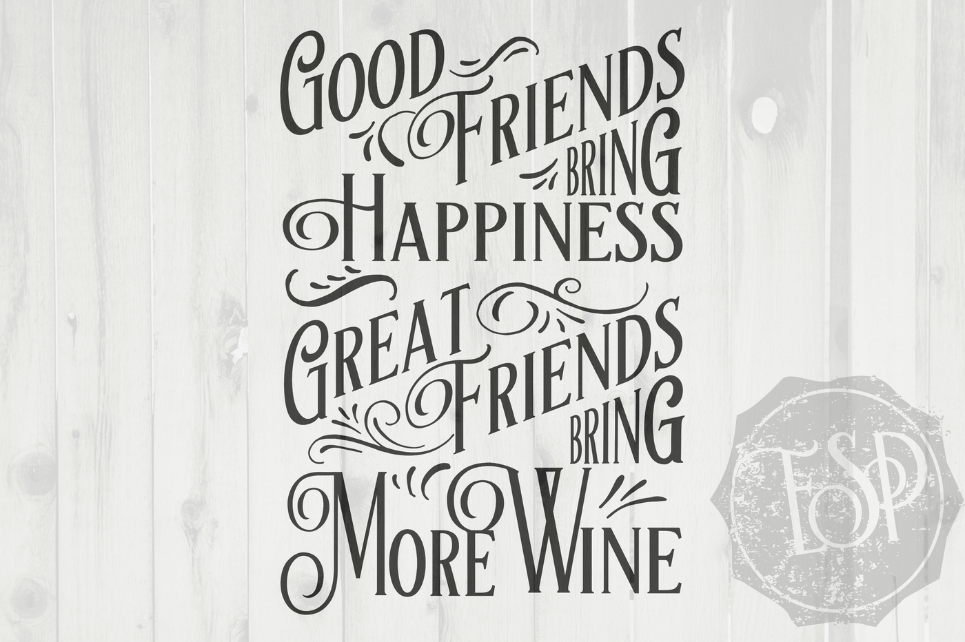 Great Friends Bring More Wine, Wine, SVG DXF PNG, Cutting File