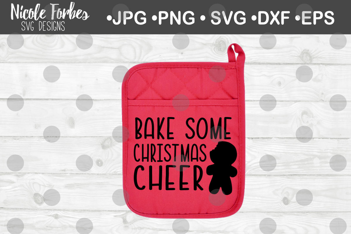 Bake Some Christmas Cheer Svg Cut File By Nicole Forbes Designs Thehungryjpeg Com